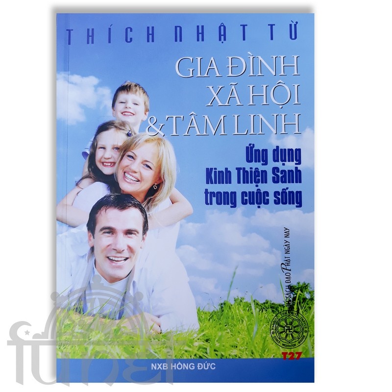 Gia Đình Xã Hội Và Tâm Linh - Thích Nhật Từ (Đạo Phật Ngày Nay)